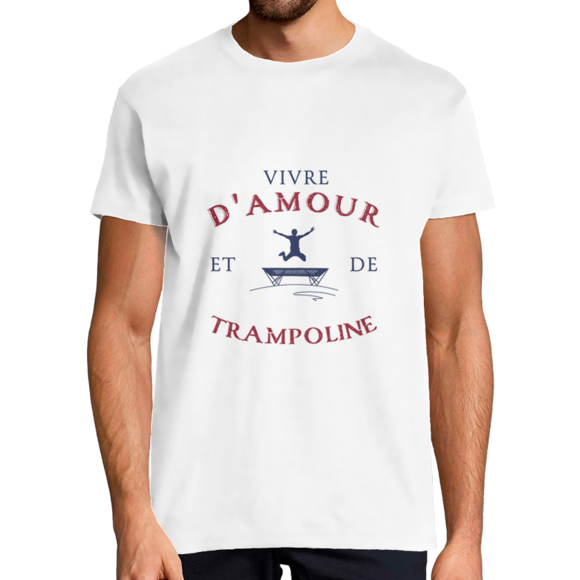T‑shirt Homme “Vivre d’amour et de Trampoline” – 100% Coton, Imprimé en France